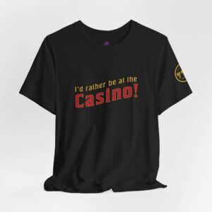 i'd rather be at the casino! t shirt | playing cards ace design