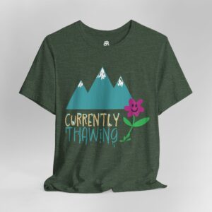 Spring Mood “Currently Thawing” Unisex T-Shirt